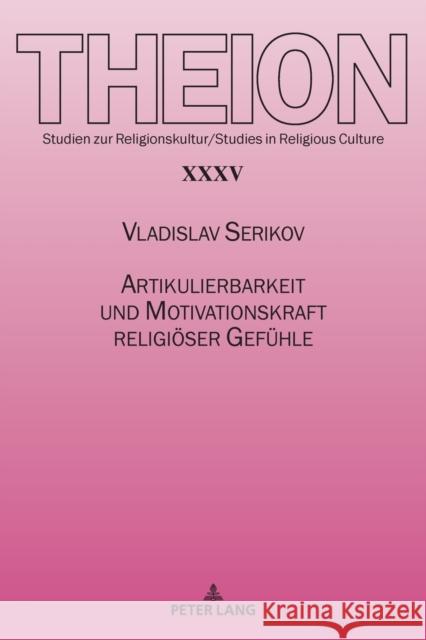 Artikulierbarkeit und Motivationskraft religiöser Gefühle Serikov, Vladislav 9783631883358 Peter Lang (JL) - książka