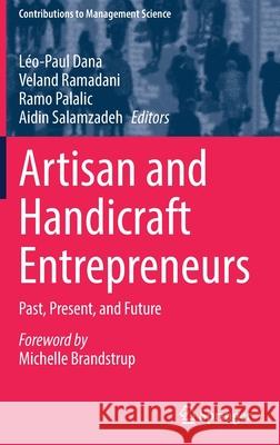 Artisan and Handicraft Entrepreneurs: Past, Present, and Future L Dana Veland Ramadani Ramo Palalic 9783030823023 Springer - książka