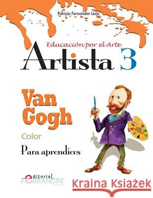 Artista Van Gogh-Color: Para aprendices Leon, Patricia Fernandini 9781518629815 Createspace - książka