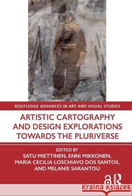 Artistic Cartography and Design Explorations Towards the Pluriverse  9781032245164 Taylor & Francis Ltd - książka