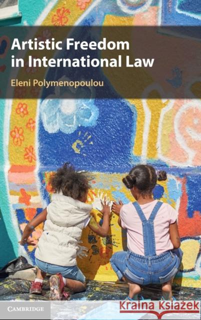 Artistic Freedom in International Law Eleni Polymenopoulou 9781108844208 Cambridge University Press - książka