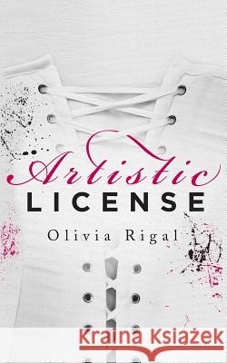 Artistic License Olivia Rigal 9781723129070 Createspace Independent Publishing Platform - książka