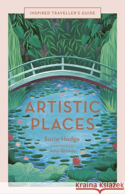 Artistic Places Susie Hodge Amy Grimes 9780711254534 Quarto Publishing PLC - książka