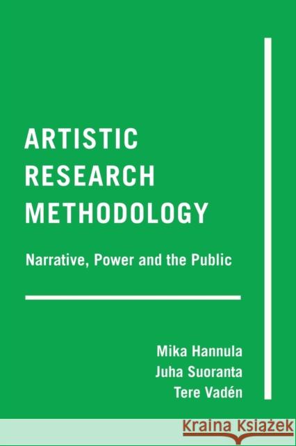 Artistic Research Methodology: Narrative, Power and the Public Cannella, Gaile S. 9781433126666 Peter Lang Publishing Inc - książka