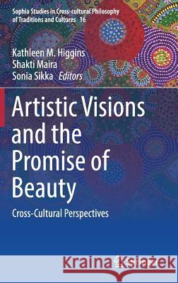 Artistic Visions and the Promise of Beauty: Cross-Cultural Perspectives Higgins, Kathleen M. 9783319438917 Springer - książka