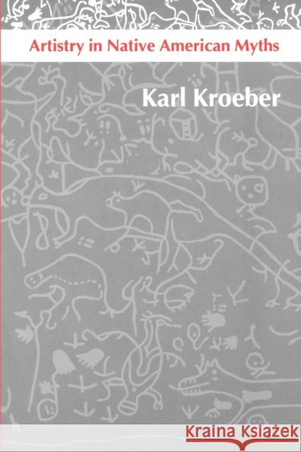 Artistry in Native American Myths Karl Kroeber 9780803277854 University of Nebraska Press - książka