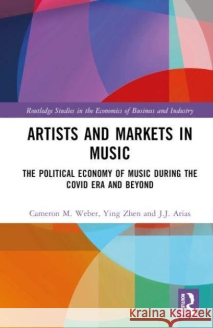 Artists and Markets in Music J.J. Arias 9780367700355 Taylor & Francis Ltd - książka
