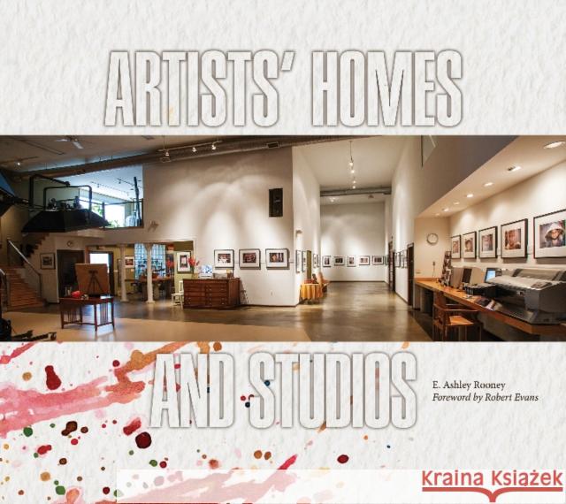 Artists' Homes and Studios E. Ashley Rooney Robert Evans 9780764346927 Schiffer Publishing - książka