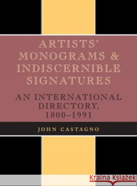 Artists' Monograms and Indiscernible Signatures: An International Directory, 1800-1991 Castagno, John 9780810824157 Scarecrow Press - książka