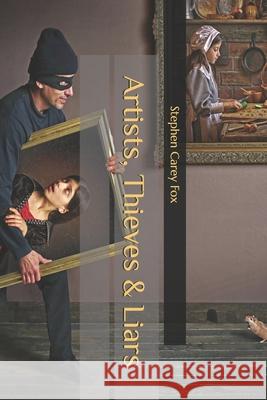 Artists, Thieves & Liars Fox Stephen Fox 9798675799879 Independently published - książka