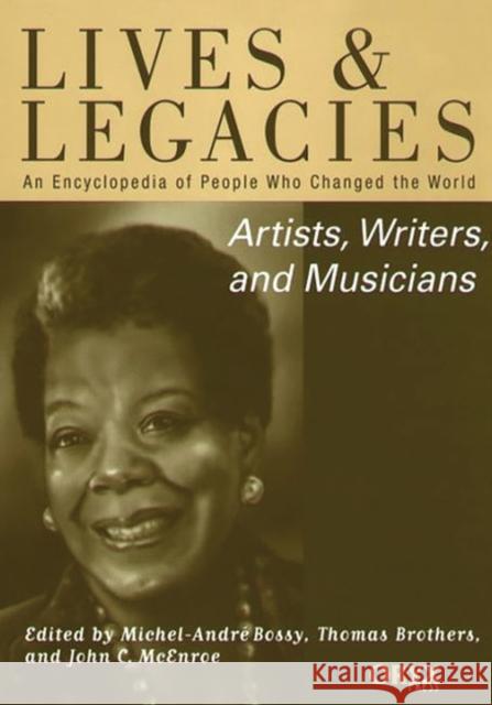 Artists, Writers, and Musicians: An Encyclopedia of People Who Changed the World Bossy, Michel-Andre 9781573561549 Oryx Press - książka