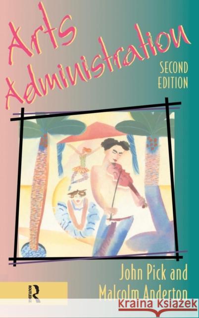 Arts Administration Malcolm Anderton John Pick 9781138139671 Routledge - książka