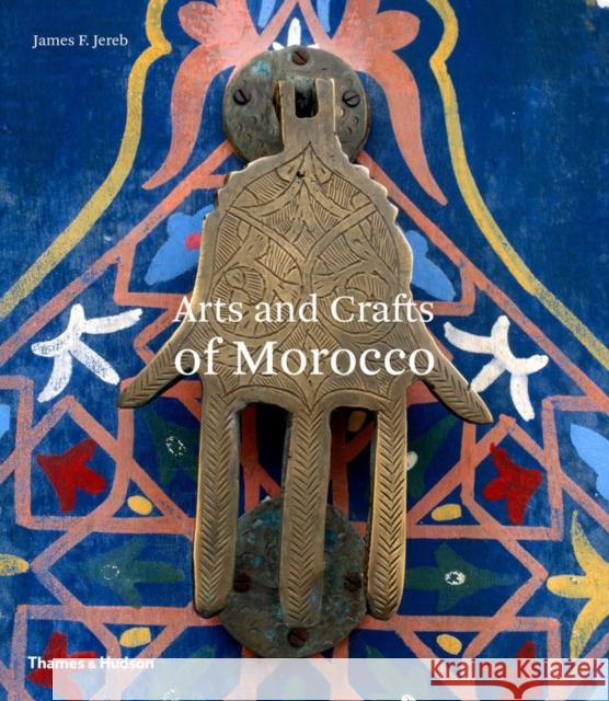 Arts and Crafts of Morocco James Jereb 9780500278307 THAMES & HUDSON LTD - książka