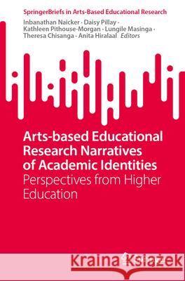 Arts-Based Educational Research Narratives of Academic Identities  9789819764211 Springer Nature Singapore - książka