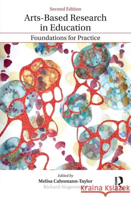 Arts-Based Research in Education: Foundations for Practice Melisa Cahnmann-Taylor Richard Siegesmund 9781138235199 Routledge - książka