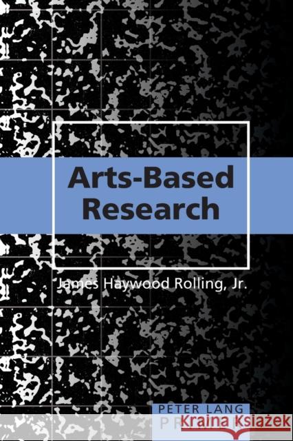 Arts-Based Research Primer James Haywood Rolling   9781433116490 Peter Lang Publishing Inc - książka