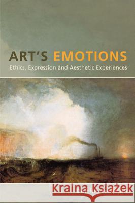 Art's Emotions: Ethics, Expression, and Aesthetic Experience Damien Freeman 9780773540057 McGill-Queen's University Press - książka