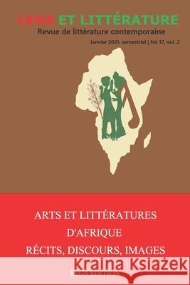 Arts et Littérature d'Afrique: Récits, Discours, Images: Legs et Littérature no 17, vol. 2 Réda Bejjtit, Salma Fellahi 9789997071163 Legs Edition - książka