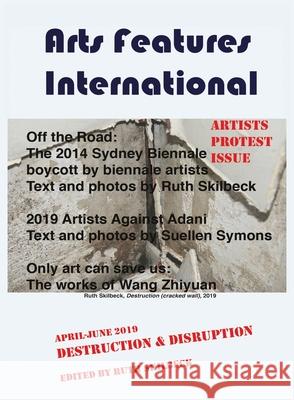 Arts Features International, April-June 2019, Destruction & Disruption Ruth Skilbeck 9780648580645 Borderstream Books - książka