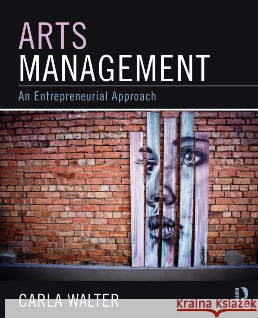 Arts Management: An entrepreneurial approach Walter, Carla 9780765641540 M.E. Sharpe - książka