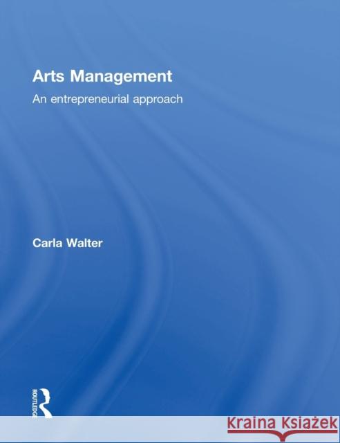 Arts Management: An entrepreneurial approach Walter, Carla 9781138886117 Routledge - książka