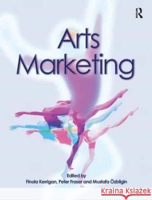 Arts Marketing Finola Kerrigan Peter Fraser Mustafa Ozbilgin 9781138144880 Routledge - książka