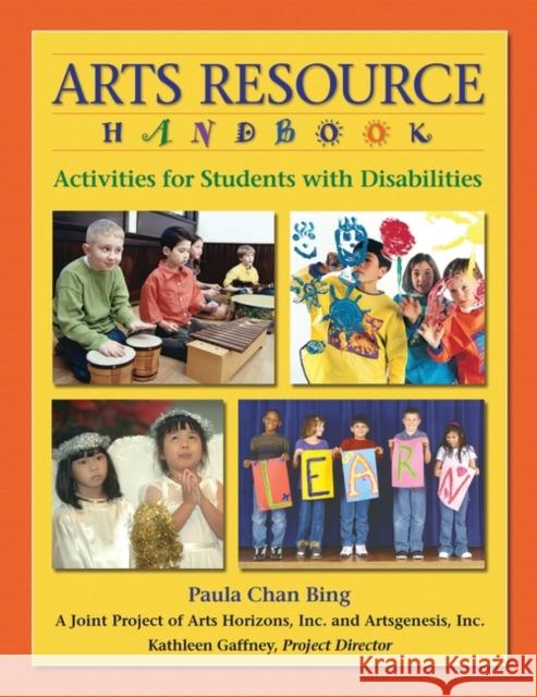 Arts Resource Handbook: Activities for Students with Disabilities Bing, Paula Chan 9781591580263 Teacher Ideas Press - książka