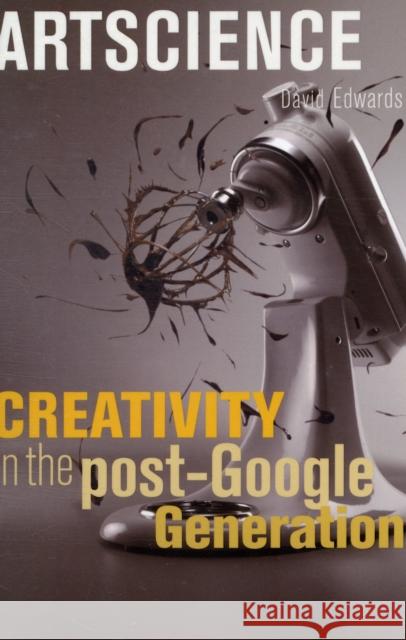 Artscience: Creativity in the Post-Google Generation Edwards, David 9780674034648 Harvard University Press - książka