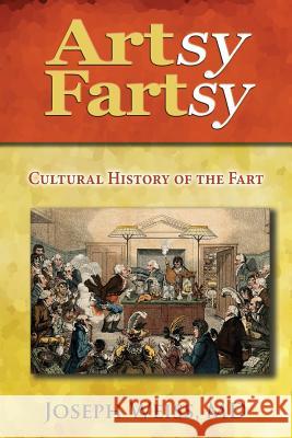 Artsy Fartsy: Cultural History of the Fart Joseph Weiss 9781943760039 Smartask Books - książka