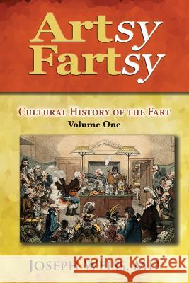 Artsy Fartsy: Cultural History of the Fart, Volume One Joseph Weiss 9781943760169 Smartask Books - książka