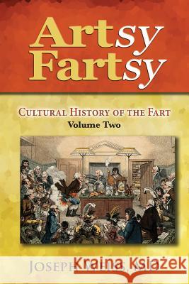 Artsy Fartsy: Cultural History of the Fart, Volume Two Joseph Weiss 9781943760176 Smartask Books - książka
