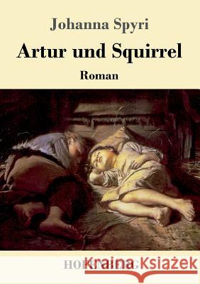 Artur und Squirrel Johanna Spyri 9783743709591 Hofenberg - książka