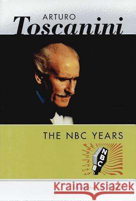 Arturo Toscanini: The NBC Years Mortimer H. Frank Jacques Barzun 9781574670691 Amadeus Press - książka