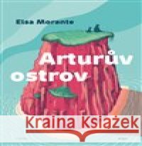Arturův ostrov Elsa Morante 9788025737354 Argo - książka