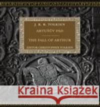 Artušův pád J. R. R. Tolkien 9788025719282 Argo - książka