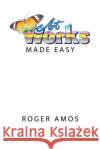 Artworks Made Easy MR Roger Amos MR David Bradforth 9781508998310 Createspace