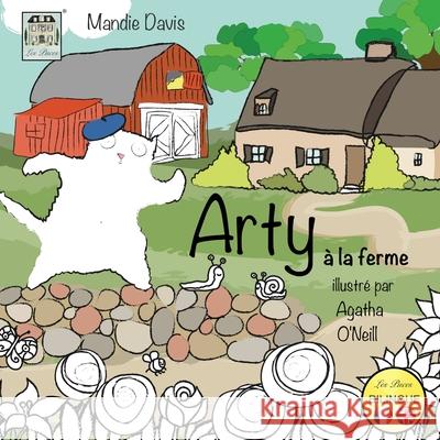 Arty à la Ferme: Arty on the Farm Davis, Mandie 9780995465367 M Davis - książka