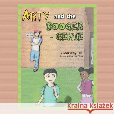 Arty and the Booger - Genie Marykay Hill 9781465362421 Xlibris Corporation - książka