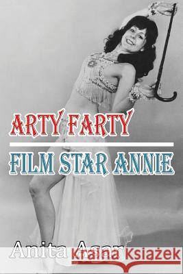 Arty Farty Film Star Annie Anita Asar 9781326523442 Lulu.com - książka