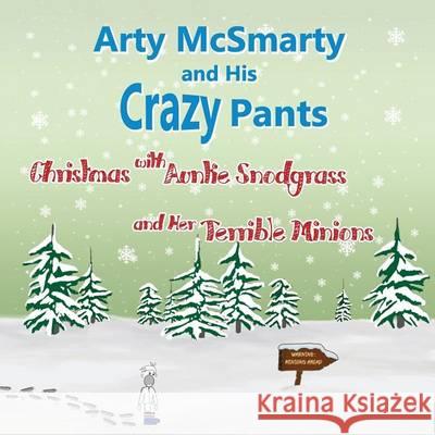 Arty McSmarty: Christmas with Auntie Snodgrass and Her Terrible Minions Jared Twitchell 9781494417819 Createspace - książka