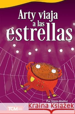Arty viaja a las estrellas Shirin Shamsi, Pauline Gregory 9798765907290 Teacher Created Materials, Inc - książka