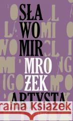 Artysta. i inne opowiadania Sławomir Mrożek 9788384030455 Noir sur Blanc - książka