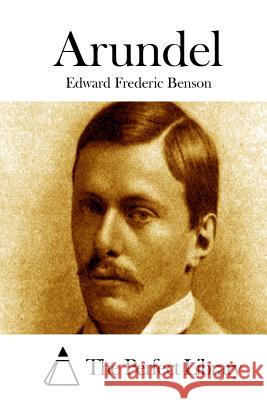 Arundel Edward Frederic Benson The Perfect Library 9781519582577 Createspace Independent Publishing Platform - książka