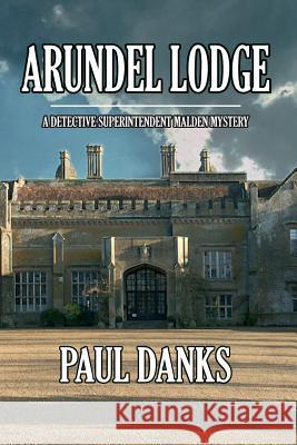 Arundel Lodge MR Paul Danks 9781497590113 Createspace - książka