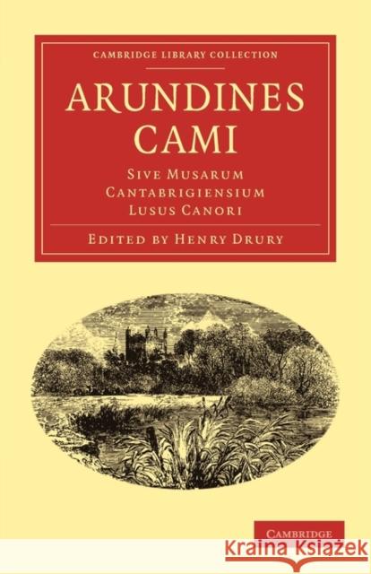 Arundines Cami: Sive Musarum Cantabrigiensium Lusus Canori Henry Drury 9781108012010 Cambridge University Press - książka