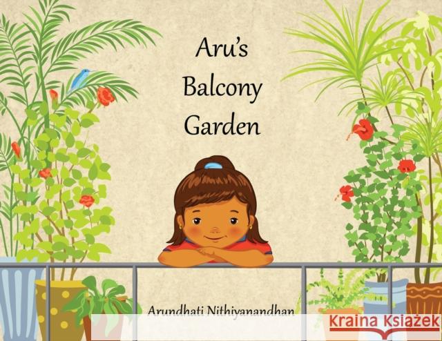 Aru's Balcony Garden Arundhati Nithiyanandhan 9789388459129 White Falcon Publishing - książka