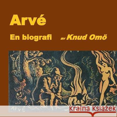 Arvé. En biografi Knud Omo 9789176998670 Books on Demand - książka