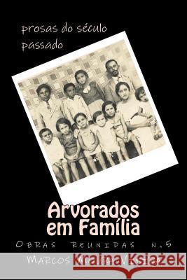 Arvorados em Família: Prosas do século passado Moura Vieira, Marcos 9781492769538 Createspace - książka