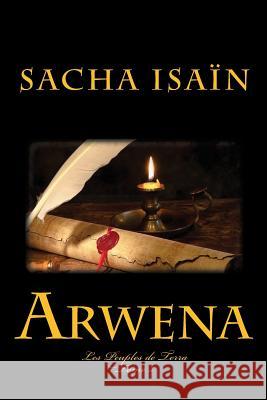 Arwena Sacha Isain 9781500189389 Createspace - książka