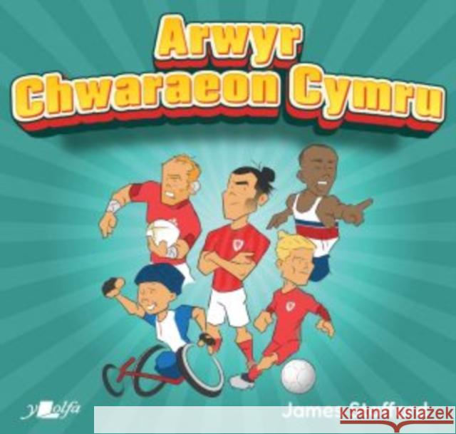 Arwyr Chwaraeon Cymru James Stafford 9781800993952 Y Lolfa - książka